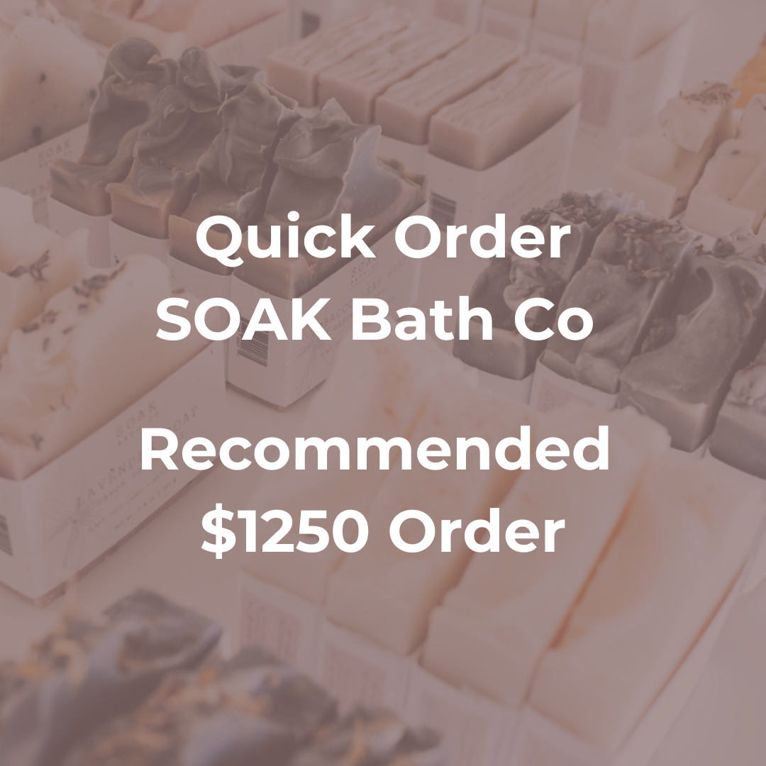 SOAK Bath Co - $1250 Recommended Opening Order